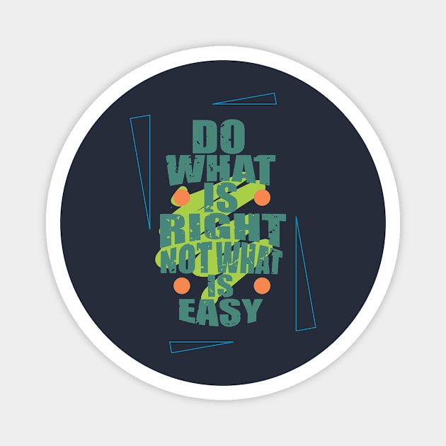 Do what is right Magnet by CreativeIkbar Prints